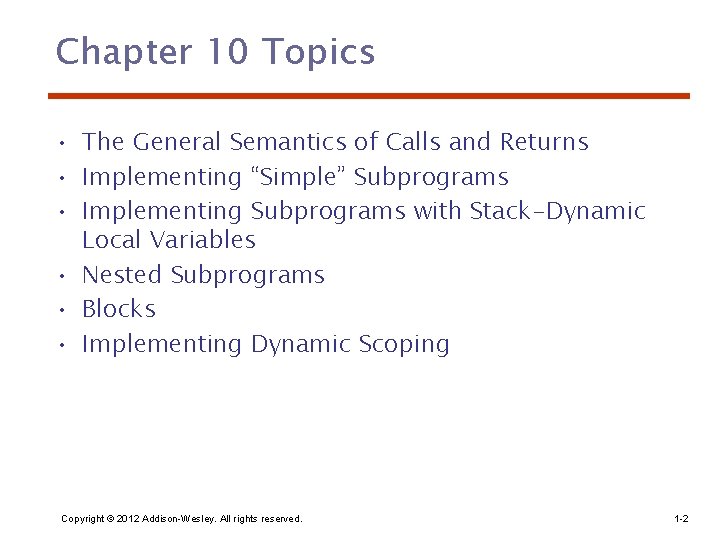 Chapter 10 Topics • The General Semantics of Calls and Returns • Implementing “Simple”