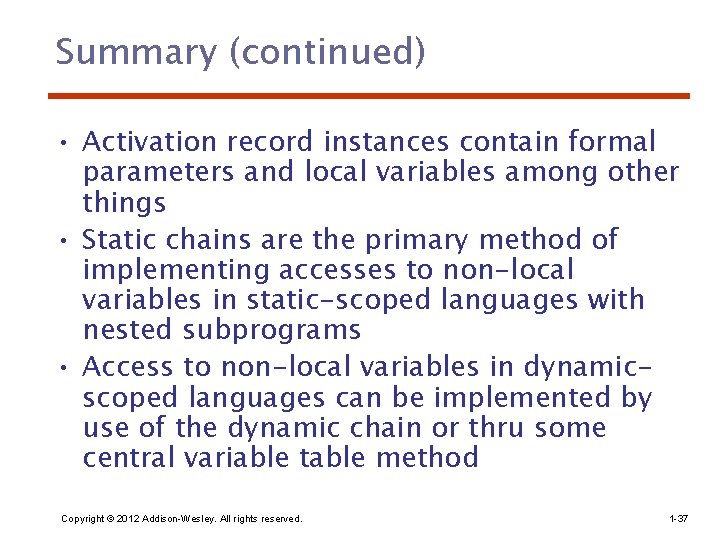 Summary (continued) • Activation record instances contain formal parameters and local variables among other
