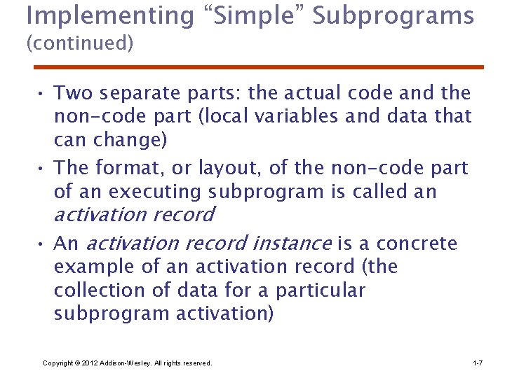 Implementing “Simple” Subprograms (continued) • Two separate parts: the actual code and the non-code