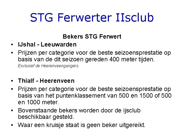 STG Ferwerter IIsclub Bekers STG Ferwert • IJshal - Leeuwarden • Prijzen per categorie