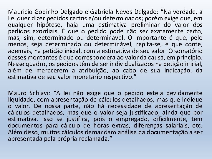 Mauricio Godinho Delgado e Gabriela Neves Delgado: “Na verdade, a Lei quer dizer pedidos