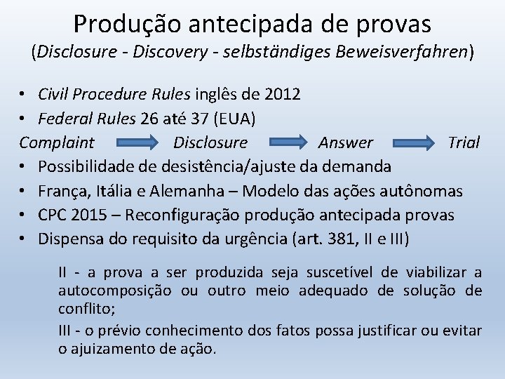 Produção antecipada de provas (Disclosure - Discovery - selbständiges Beweisverfahren) • Civil Procedure Rules