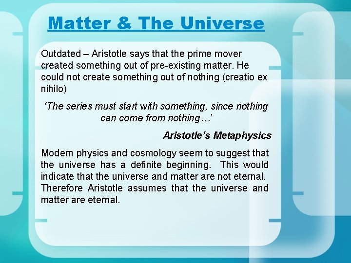 Matter & The Universe Outdated – Aristotle says that the prime mover created something