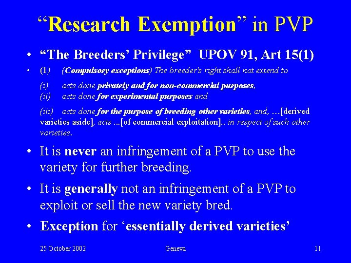 “Research Exemption” in PVP • “The Breeders’ Privilege” UPOV 91, Art 15(1) • (1)