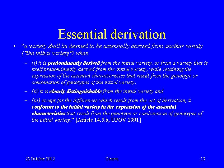 Essential derivation • “a variety shall be deemed to be essentially derived from another