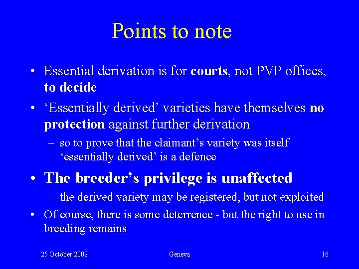 Points to note • Essential derivation is for courts, not PVP offices, to decide