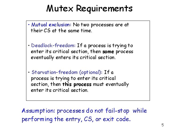 Mutex Requirements • Mutual exclusion: No two processes are at their CS at the