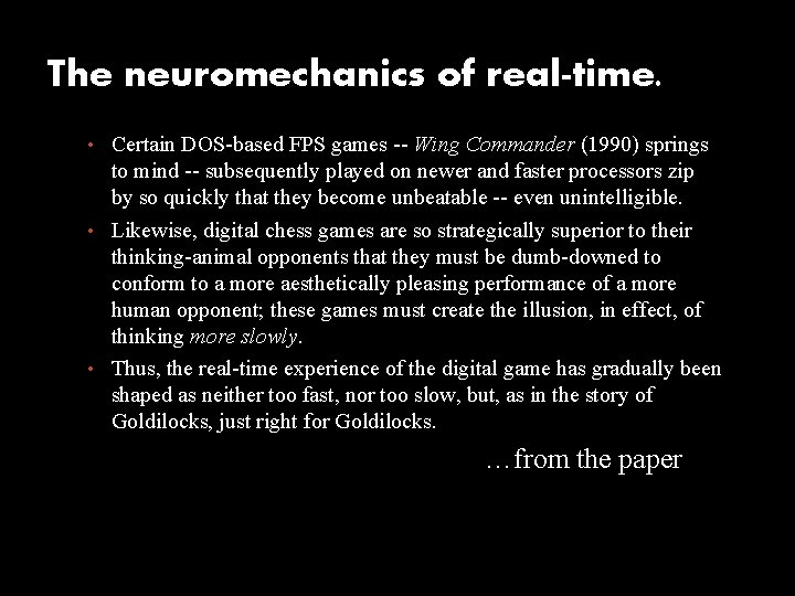 The neuromechanics of real-time. • Certain DOS-based FPS games -- Wing Commander (1990) springs