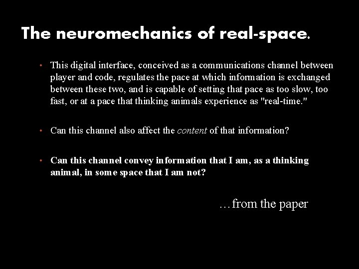 The neuromechanics of real-space. • This digital interface, conceived as a communications channel between
