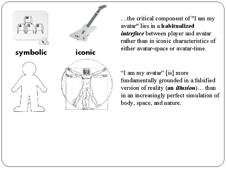 symbolic iconic …the critical component of "I am my avatar" lies in a habitualized