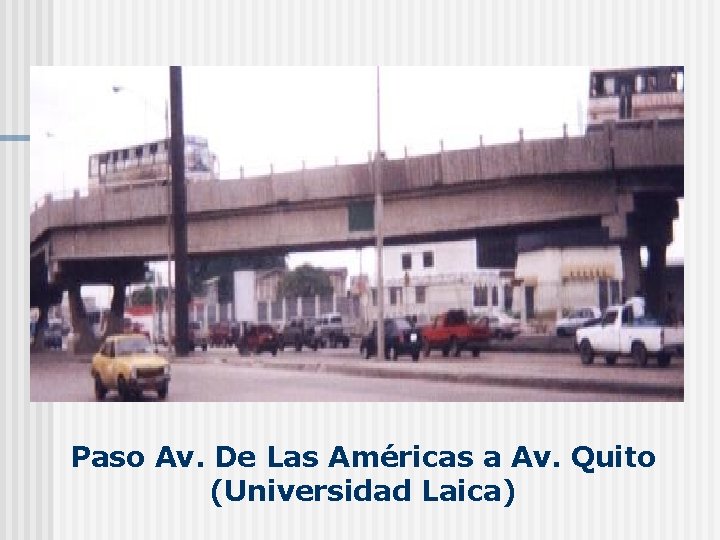 Paso Av. De Las Américas a Av. Quito (Universidad Laica) 