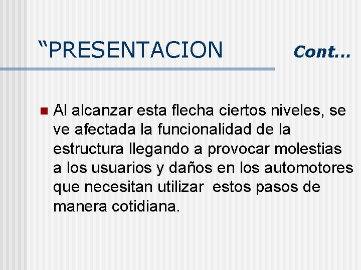 “PRESENTACION n Cont. . . Al alcanzar esta flecha ciertos niveles, se ve afectada