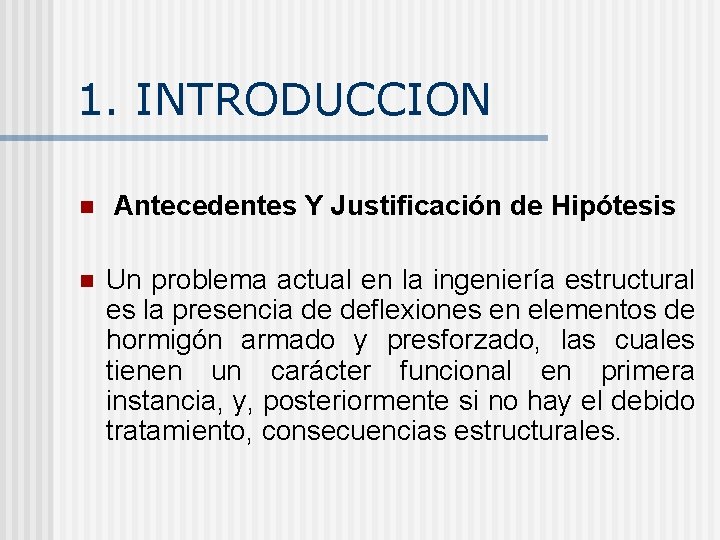 1. INTRODUCCION n n Antecedentes Y Justificación de Hipótesis Un problema actual en la