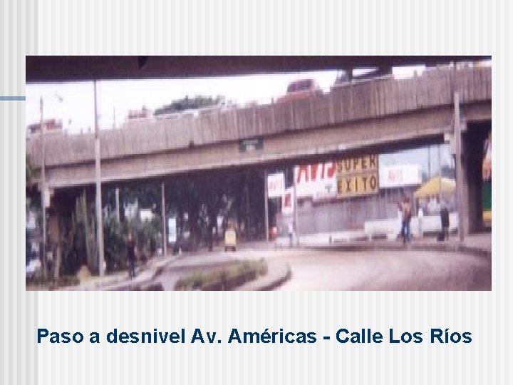 Paso a desnivel Av. Américas - Calle Los Ríos 
