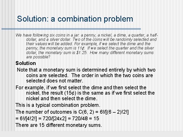 Solution: a combination problem We have following six coins in a jar: a penny,