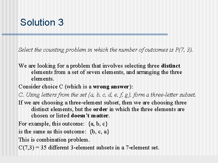 Solution 3 Select the counting problem in which the number of outcomes is P(7,
