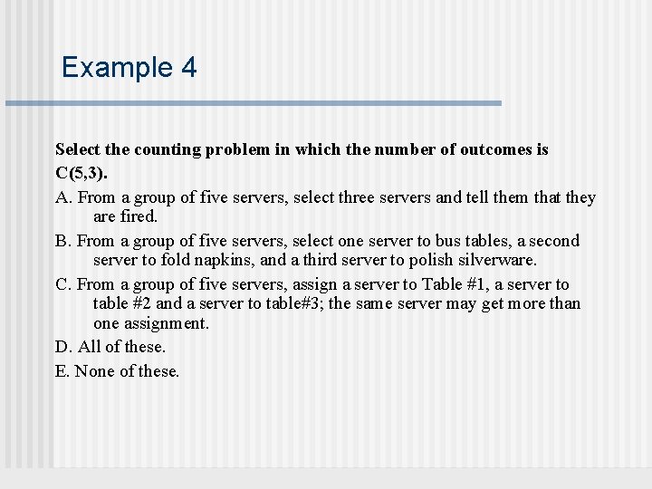 Example 4 Select the counting problem in which the number of outcomes is C(5,