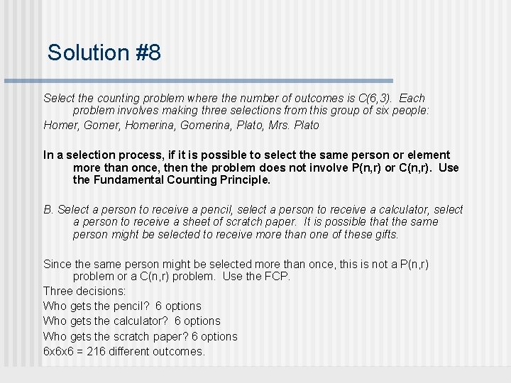 Solution #8 Select the counting problem where the number of outcomes is C(6, 3).