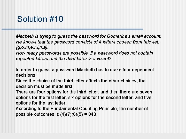 Solution #10 Macbeth is trying to guess the password for Gomerina's email account. He