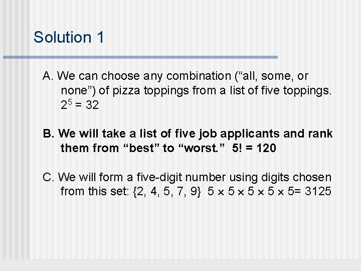 Solution 1 A. We can choose any combination (“all, some, or none”) of pizza