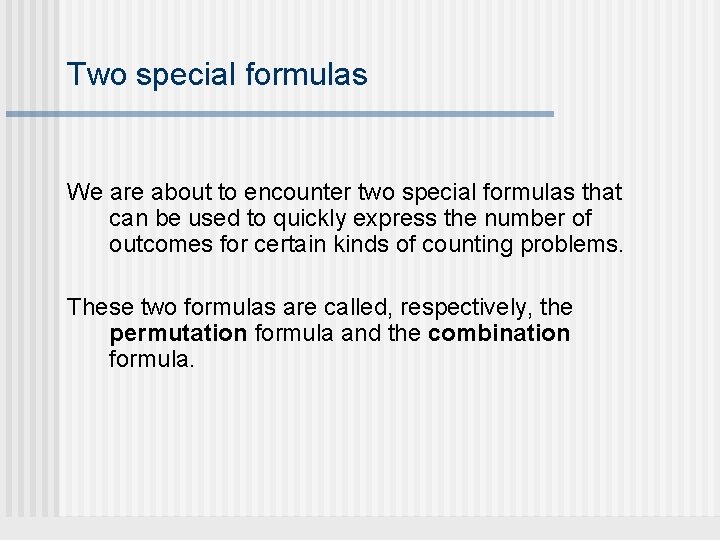 Two special formulas We are about to encounter two special formulas that can be