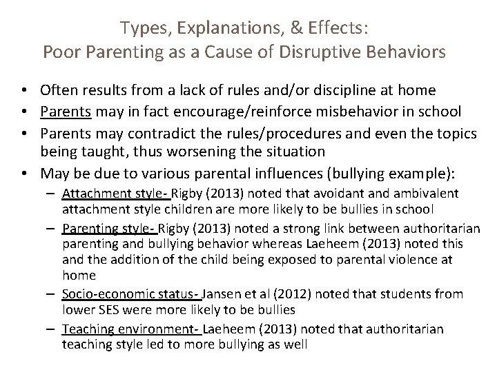 Types, Explanations, & Effects: Poor Parenting as a Cause of Disruptive Behaviors • Often