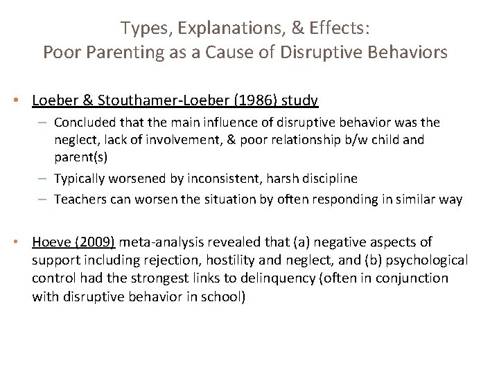 Types, Explanations, & Effects: Poor Parenting as a Cause of Disruptive Behaviors • Loeber