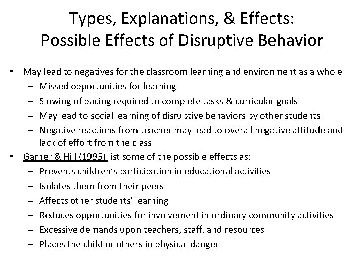 Types, Explanations, & Effects: Possible Effects of Disruptive Behavior • May lead to negatives