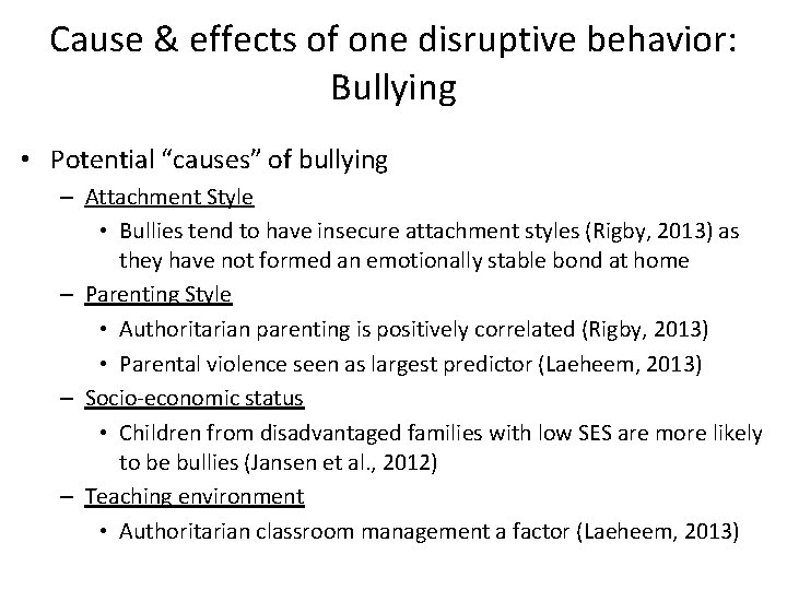 Cause & effects of one disruptive behavior: Bullying • Potential “causes” of bullying –