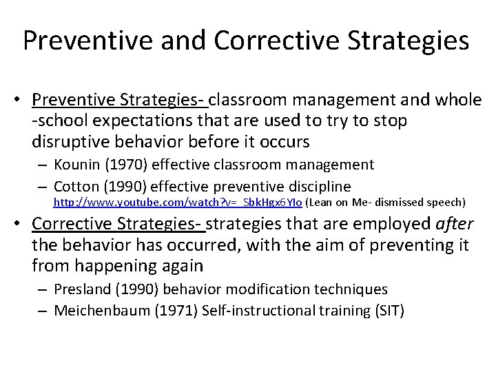 Preventive and Corrective Strategies • Preventive Strategies- classroom management and whole -school expectations that