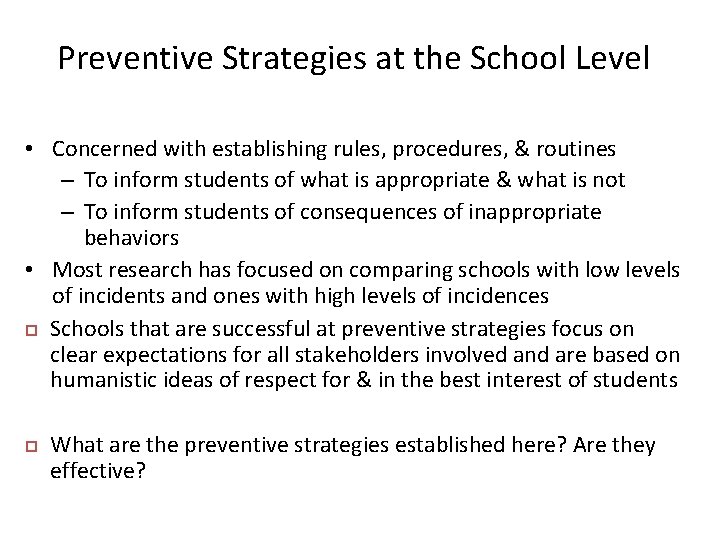 Preventive Strategies at the School Level • Concerned with establishing rules, procedures, & routines