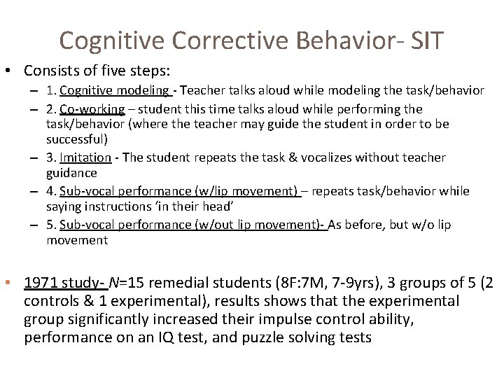 Cognitive Corrective Behavior- SIT • Consists of five steps: – 1. Cognitive modeling -