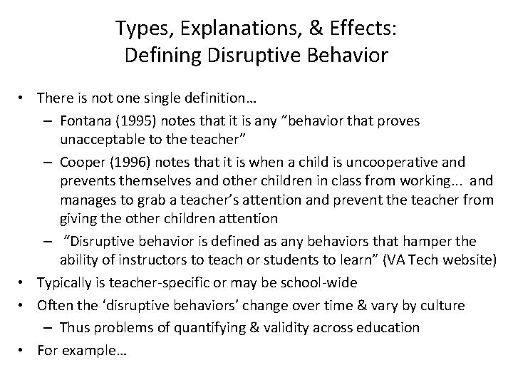 Types, Explanations, & Effects: Defining Disruptive Behavior • There is not one single definition…