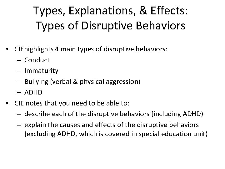 Types, Explanations, & Effects: Types of Disruptive Behaviors • CIEhighlights 4 main types of