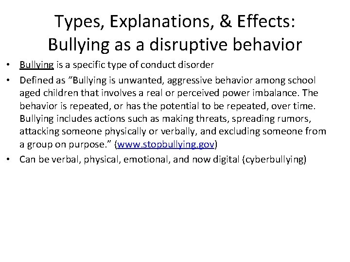 Types, Explanations, & Effects: Bullying as a disruptive behavior • Bullying is a specific