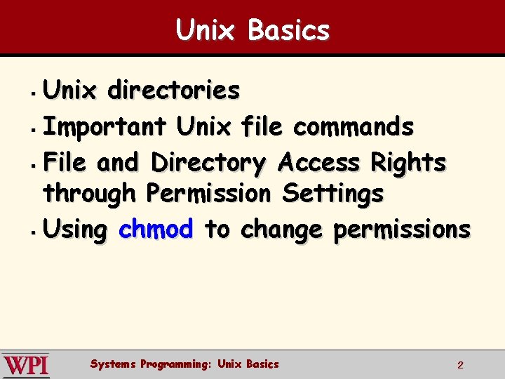 Unix Basics Unix directories § Important Unix file commands § File and Directory Access
