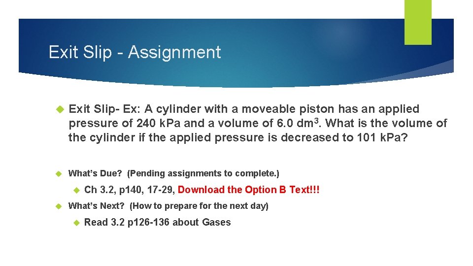 Exit Slip - Assignment Exit Slip- Ex: A cylinder with a moveable piston has