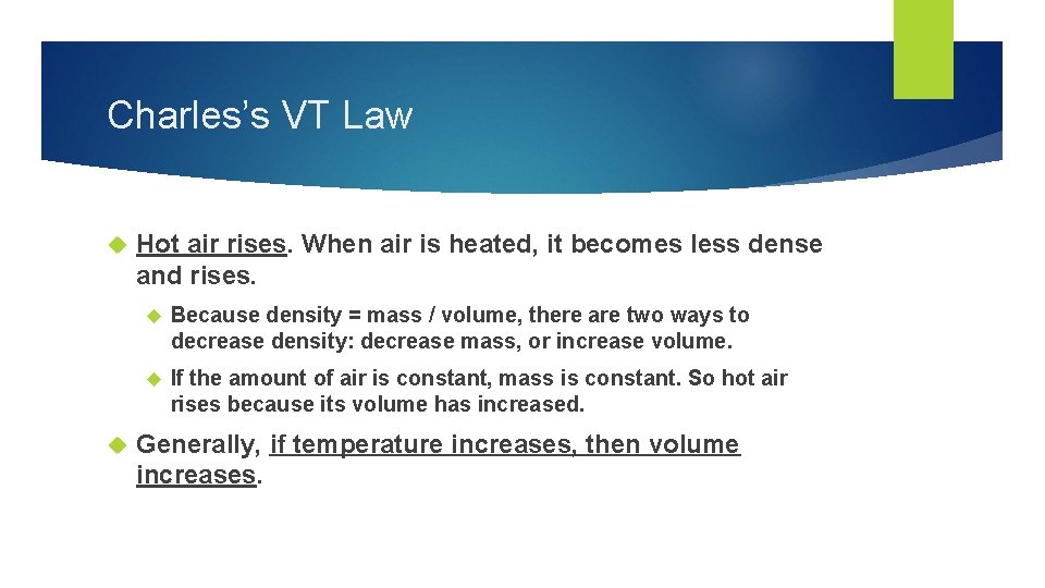 Charles’s VT Law Hot air rises. When air is heated, it becomes less dense