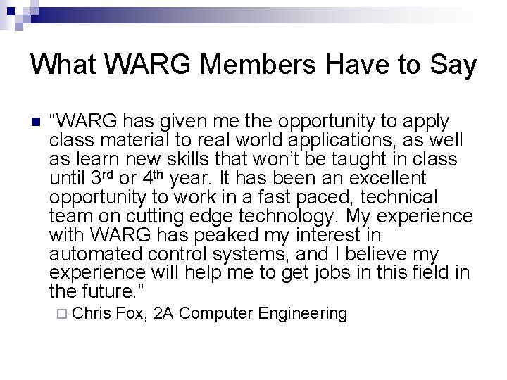 What WARG Members Have to Say n “WARG has given me the opportunity to