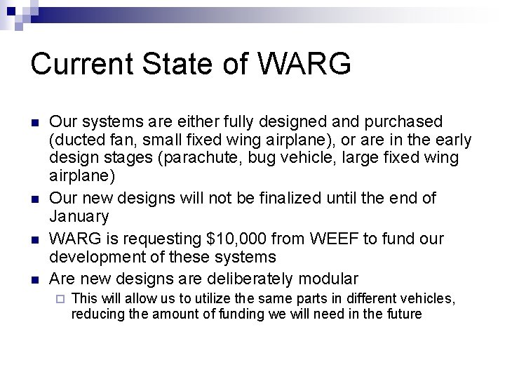 Current State of WARG n n Our systems are either fully designed and purchased