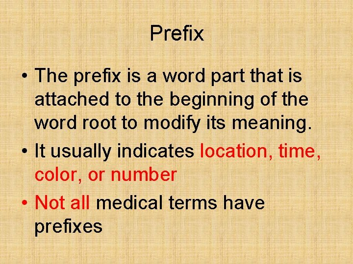 Prefix • The prefix is a word part that is attached to the beginning