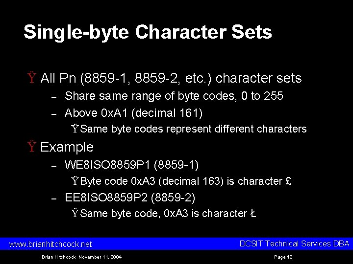 Single-byte Character Sets Ÿ All Pn (8859 1, 8859 2, etc. ) character sets
