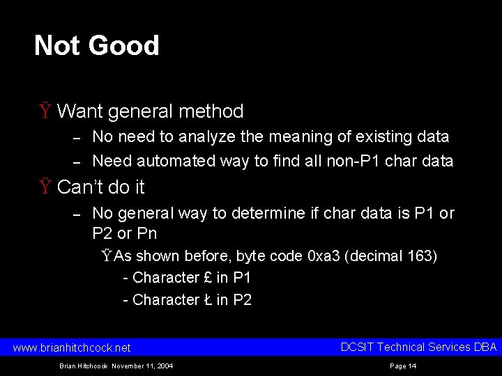 Not Good Ÿ Want general method – – No need to analyze the meaning