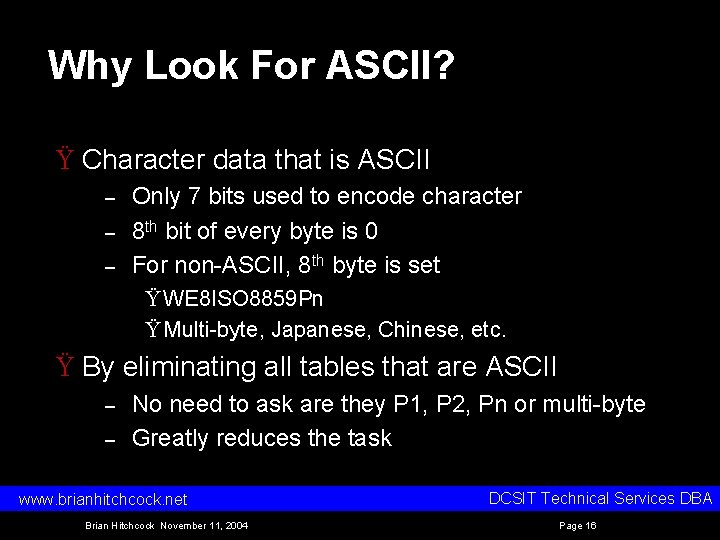 Why Look For ASCII? Ÿ Character data that is ASCII – – – Only