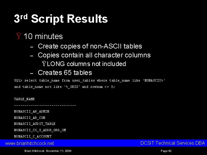 3 rd Script Results Ÿ 10 minutes – – Create copies of non ASCII