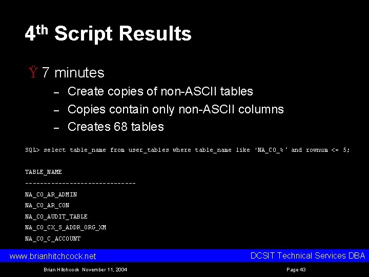 4 th Script Results Ÿ 7 minutes – – – Create copies of non