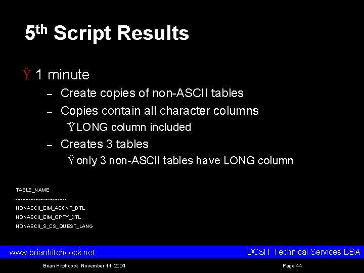 5 th Script Results Ÿ 1 minute – – Create copies of non ASCII