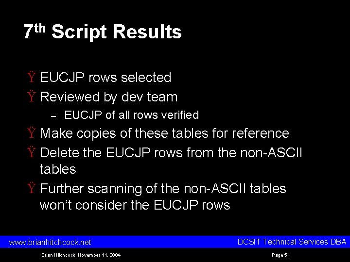 7 th Script Results Ÿ EUCJP rows selected Ÿ Reviewed by dev team –
