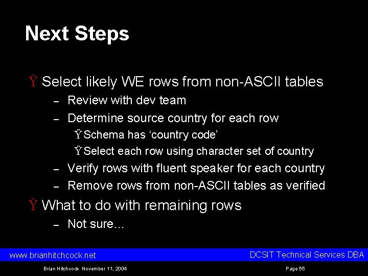 Next Steps Ÿ Select likely WE rows from non ASCII tables – – Review