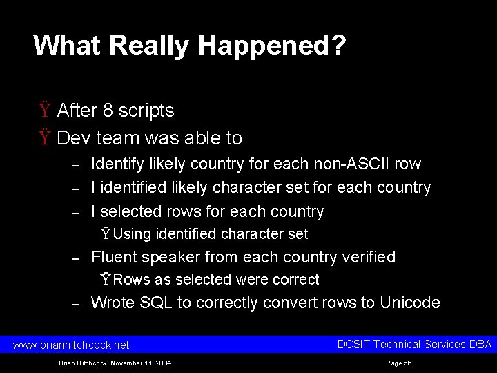 What Really Happened? Ÿ After 8 scripts Ÿ Dev team was able to –